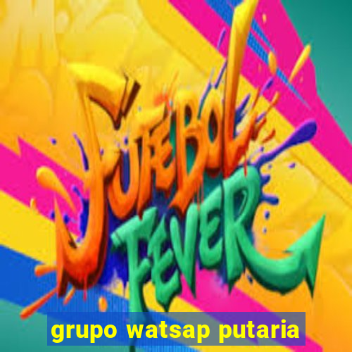 grupo watsap putaria